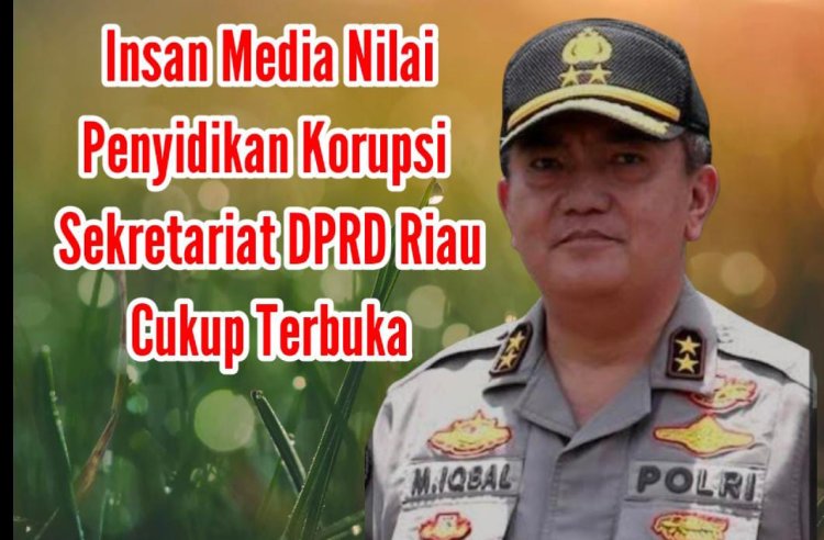 Jika Kapolda Riau Sukses Tangkap Otak Pelaku Fiktif Sekretariat DPRD Riau, Layak Diberikan Rewards