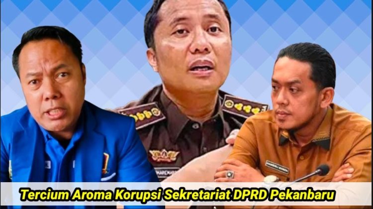 Minta Fee 70% Dari Anggaran Media, Sekwan DPRD Pekanbaru Diduga Salahgunakan Jabatan