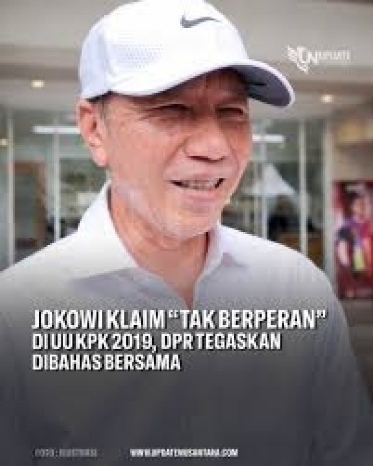 Polemik UU KPK Kembali ke Versi Lama, DPR Nilai Jokowi Jangan Lepas Tangan