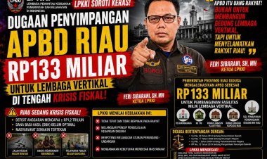 LPKKI Soroti Dugaan Penyimpangan APBD Riau Rp133 Miliar untuk Lembaga Vertikal di Tengah Krisis Fiskal